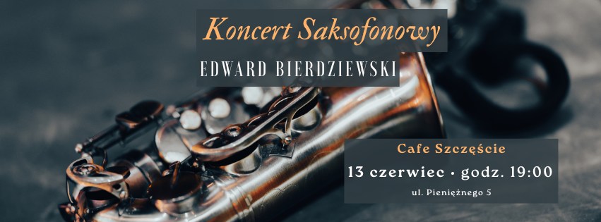 Koncert saksofonowy - Edward Bierdziewski
