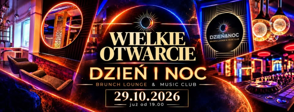 Wielkie Otwarcie Dzień i Noc
