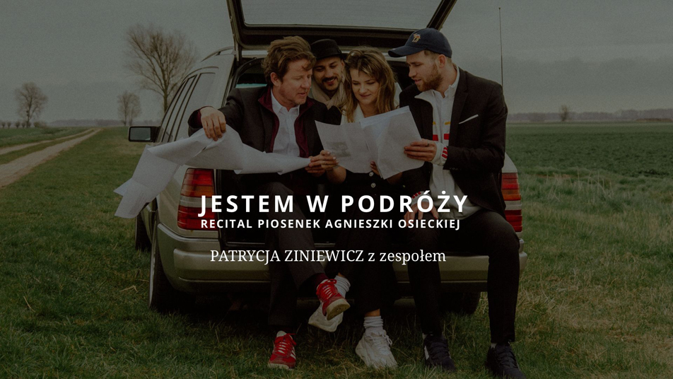 Jestem w Podróży - Koncert piosenek Agnieszki Osieckiej