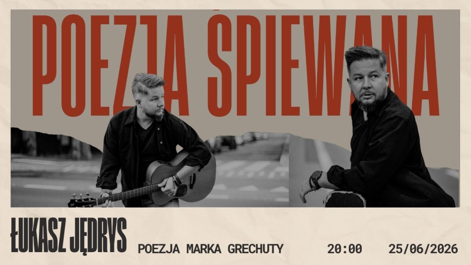 POEZJA ŚPIEWANA | ŁUKASZ JĘDRYS ŚPIEWA GRECHUTĘ | 25.06.2026 | 20:00 | KOCHANKA KLUBOKAWIARNIA